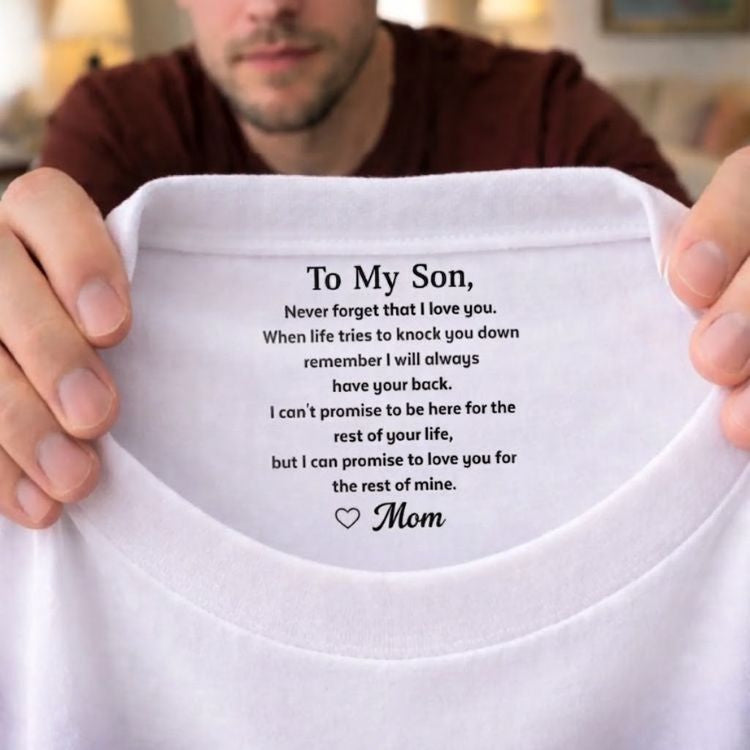 To My Son/Daughter ❤️ A T-Shirt They’ll Never Forget