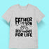 Father and son best friends for life T-shirt_MG169 - ArniArts ArniArts Father and son best friends for life T-shirt_MG169