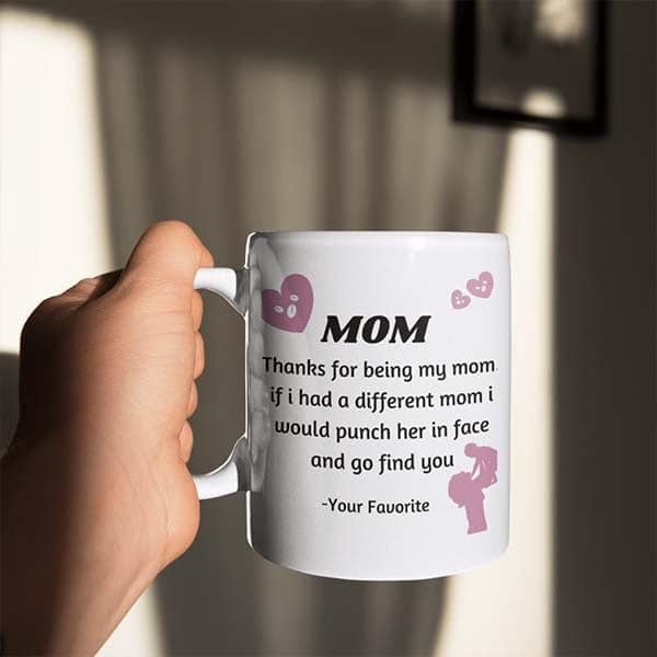 Thanks For Being My MOM Funny Coffee Mug Gift_MG_177 - ArniArts ArniArts Thanks For Being My MOM Funny Coffee Mug Gift_MG_177