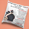 MG142_Personalized Couple The Day I Met You Pillow Case - ArniArts Mekanshi IndiaMG142_Personalized Couple The Day I Met You Pillow Case
