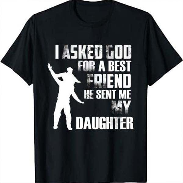 MG161_I Asked God For a Best Friend He Sent Me My Son/ Daughter Apparel - ArniArts ArniArts MG161_I Asked God For a Best Friend He Sent Me My Son/ Daughter Apparel